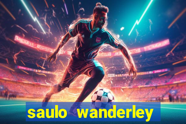 saulo wanderley filho fortuna